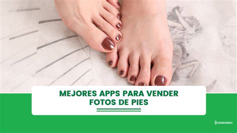 cual es la app para vender fotos de pies|Mejores apps para vender fotos de pies